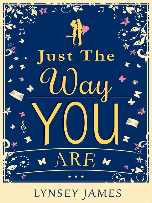 Title details for Just the Way You Are by Lynsey James - Available